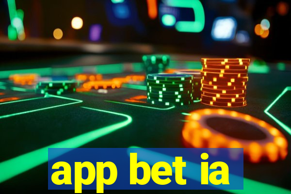 app bet ia