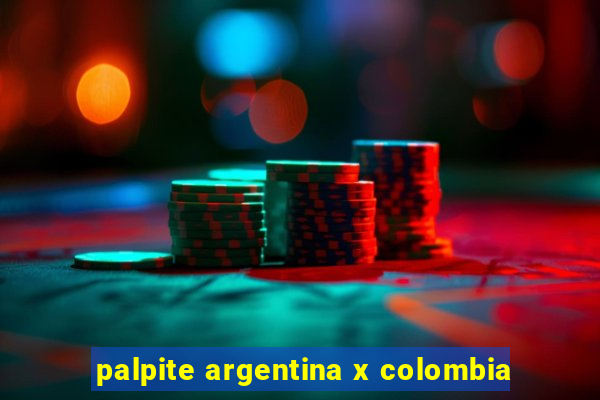 palpite argentina x colombia