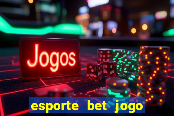 esporte bet jogo de aposta