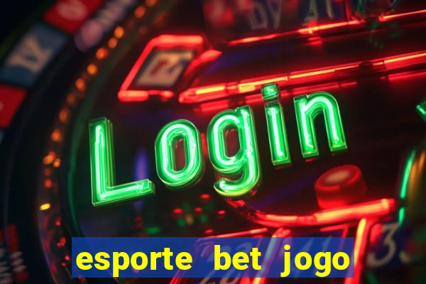 esporte bet jogo de aposta