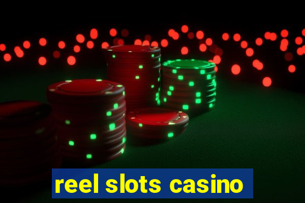 reel slots casino