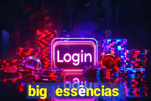 big essências reclame aqui