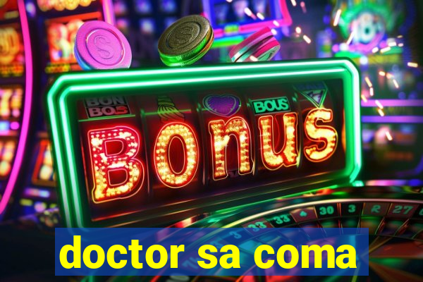 doctor sa coma