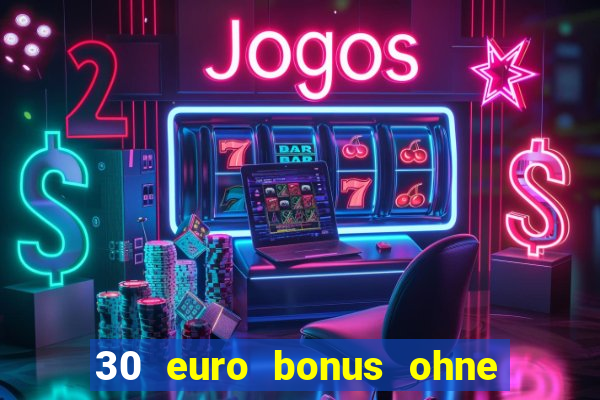 30 euro bonus ohne einzahlung casino 2021