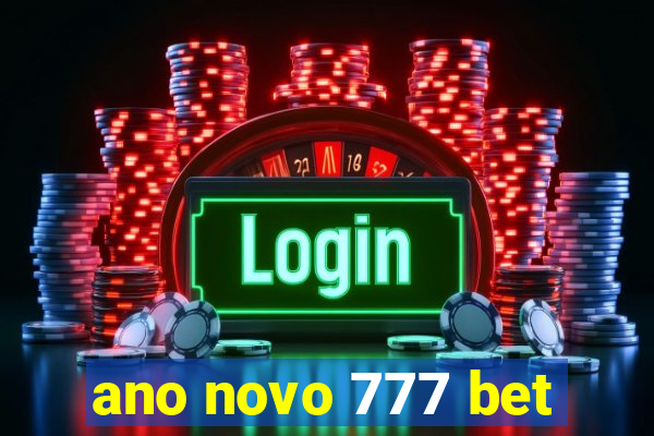 ano novo 777 bet