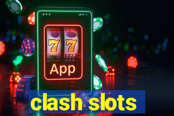 clash slots