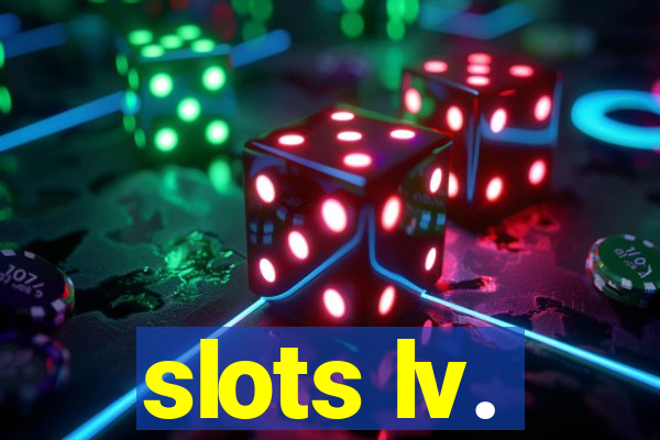 slots lv.