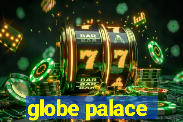 globe palace