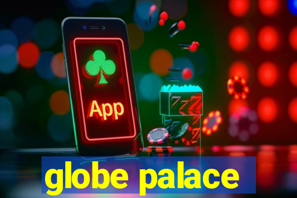 globe palace