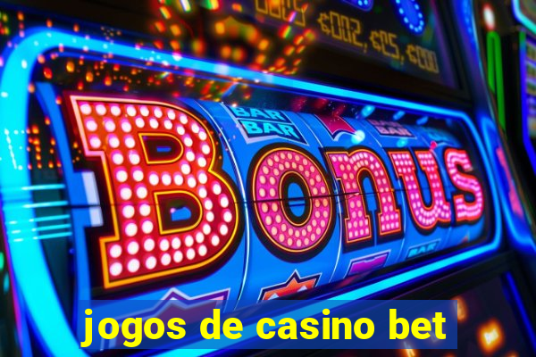 jogos de casino bet