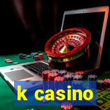 k casino