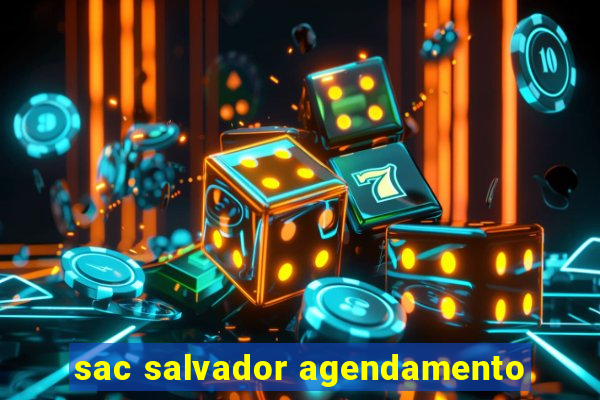 sac salvador agendamento