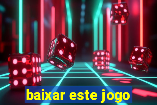 baixar este jogo