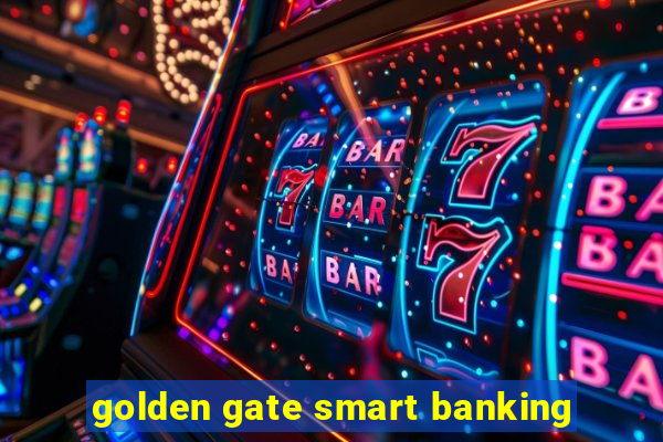 golden gate smart banking