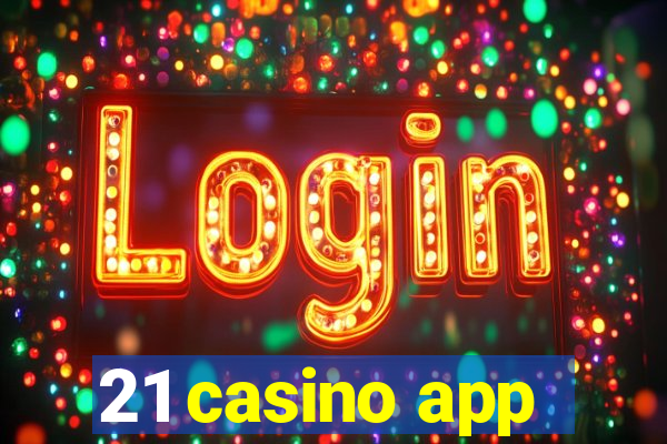 21 casino app