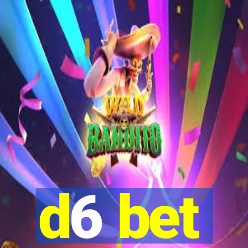 d6 bet