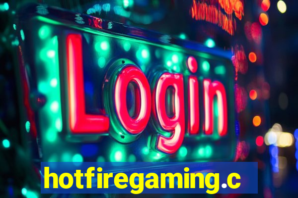 hotfiregaming.com