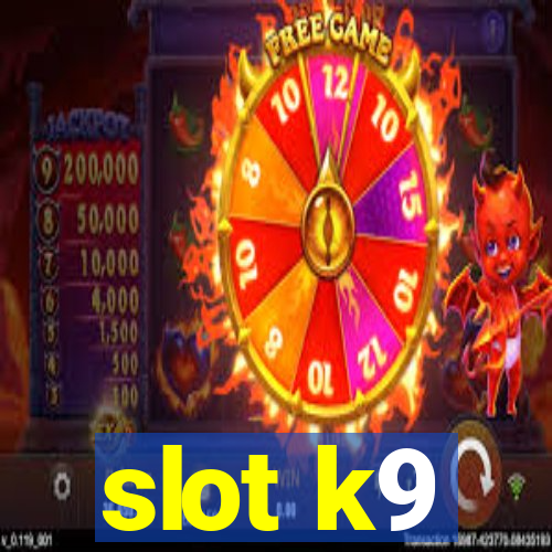 slot k9