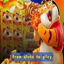 free slots to play for free