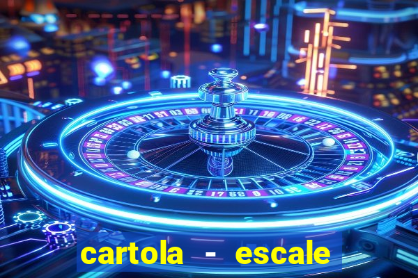 cartola - escale seu time!