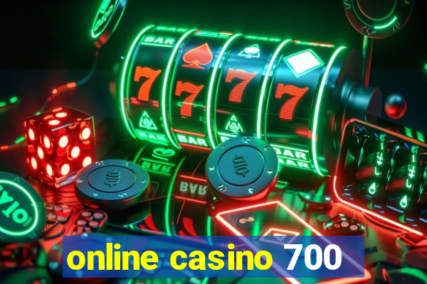 online casino 700