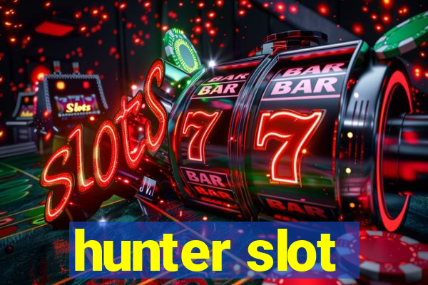 hunter slot