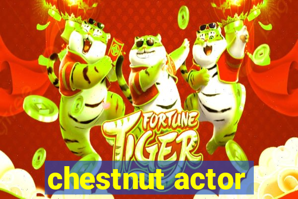 chestnut actor