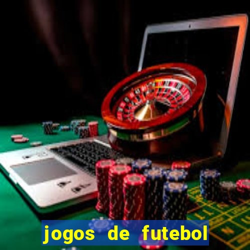 jogos de futebol onde assistir