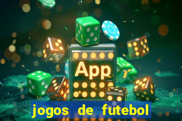 jogos de futebol onde assistir