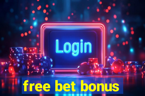 free bet bonus