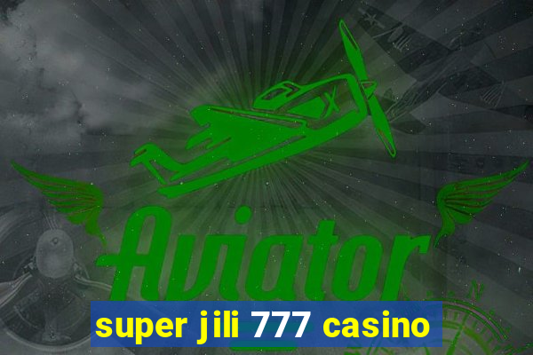 super jili 777 casino