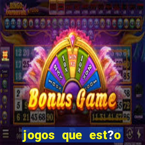 jogos que est?o pagando no momento