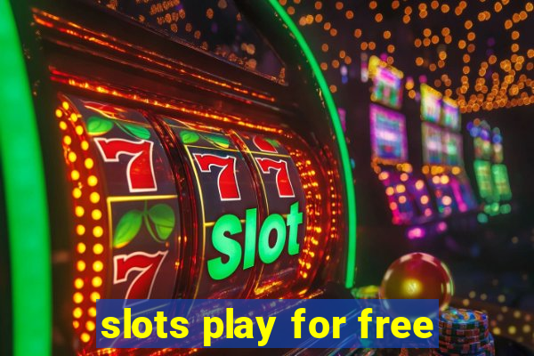 slots play for free