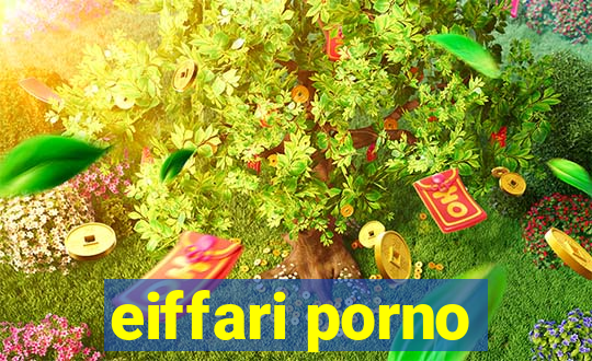 eiffari porno