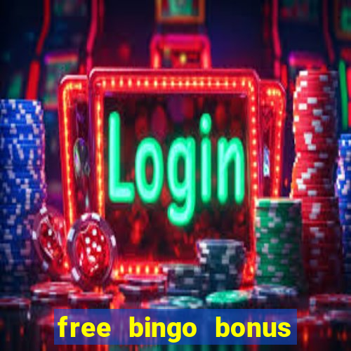 free bingo bonus money no deposit required