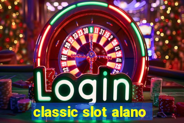 classic slot alano