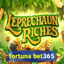 fortuna bet365