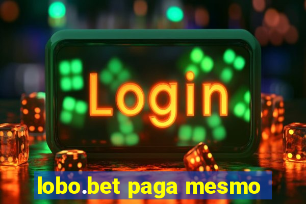 lobo.bet paga mesmo