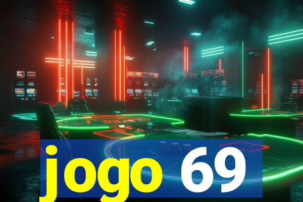 jogo 69