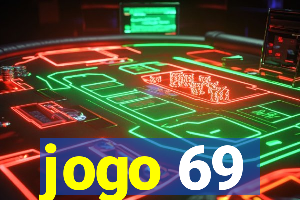 jogo 69