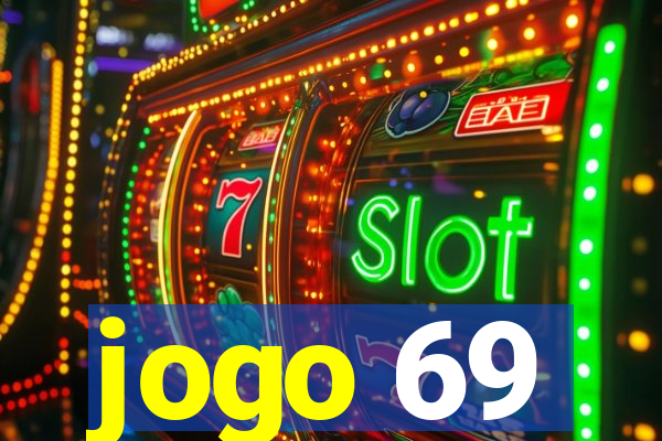 jogo 69