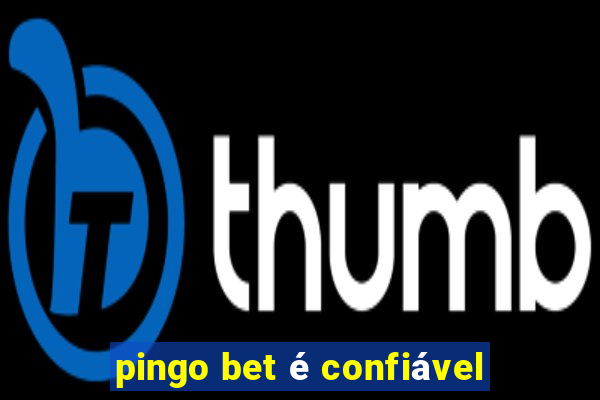 pingo bet é confiável