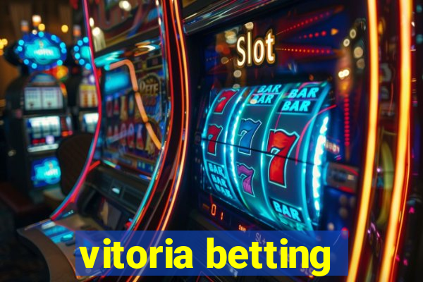 vitoria betting