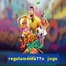 regulamenta??o jogo do tigrinho