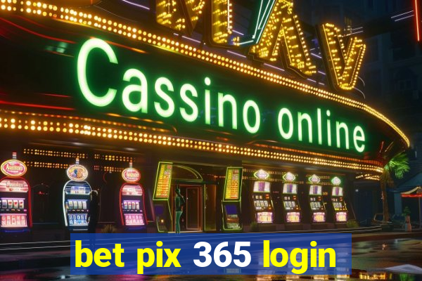 bet pix 365 login