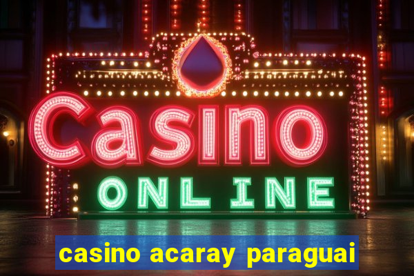 casino acaray paraguai