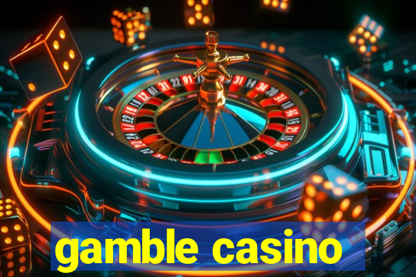 gamble casino