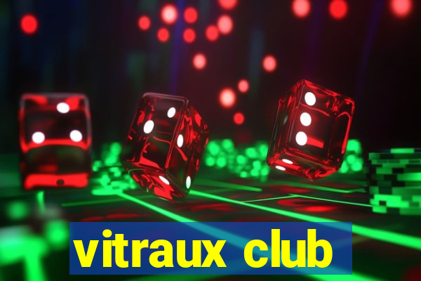 vitraux club