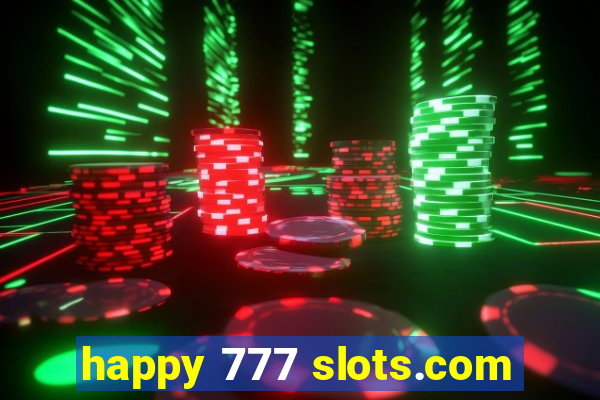 happy 777 slots.com