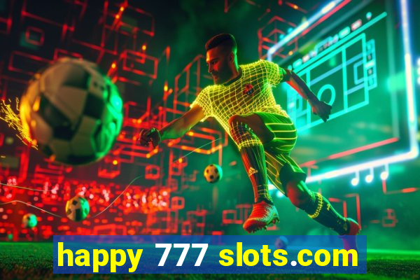 happy 777 slots.com